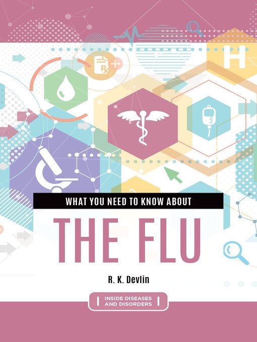 Title details for What You Need to Know about the Flu by R. K. Devlin - Available